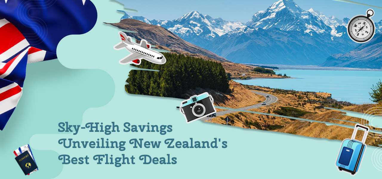 Sky-High Savings: Unveiling New Zealand’s Best Flight Deals!