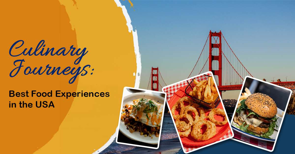 Culinary Journeys: Best Food Experiences in the USA