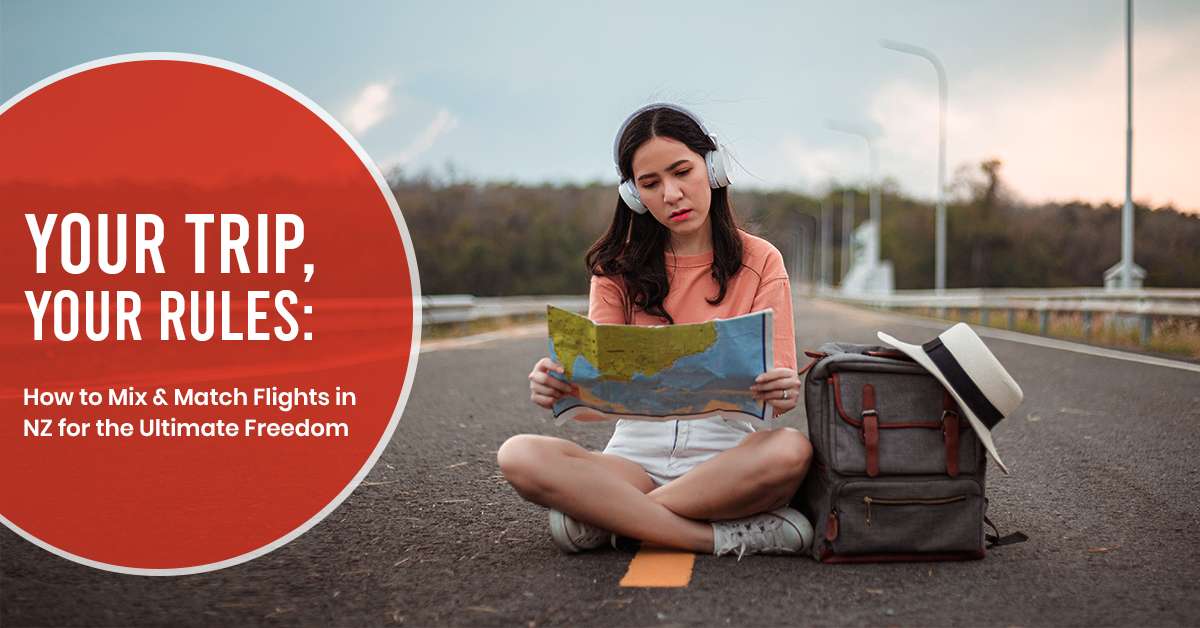 Your Trip, Your Rules: How to Mix & Match Flights in NZ for the Ultimate Freedom