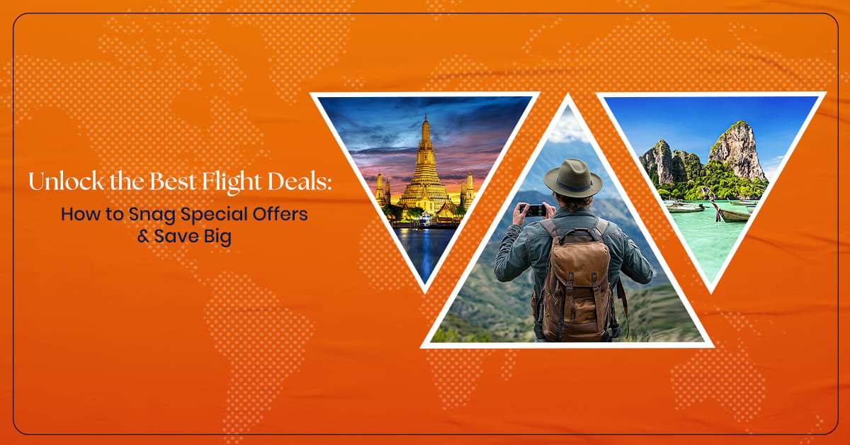 Unlock the Best Flight Deals: How to Snag Special Offers and Save Big