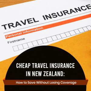 cheap travel insurance NZ